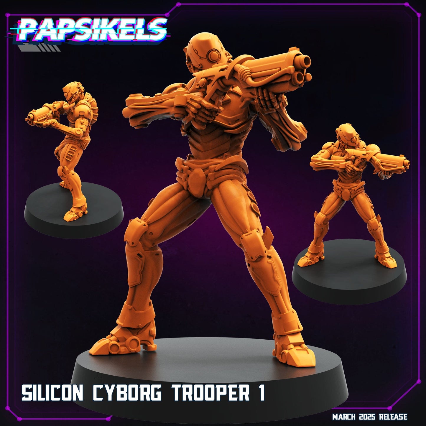 3D Printed Papsikels Silicon Cyborg Troopers MARCH 2025 CYBERPUNK 28mm 32mm - 3D Printing Boss 