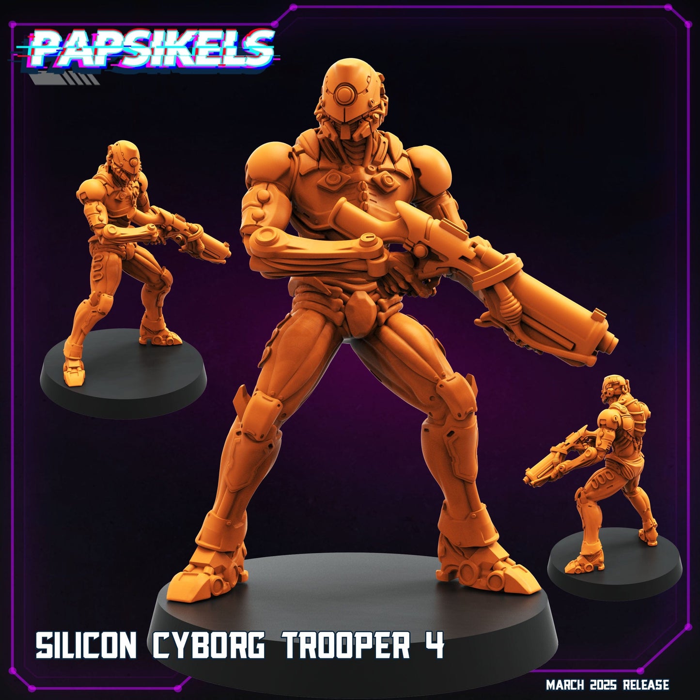 3D Printed Papsikels Silicon Cyborg Troopers MARCH 2025 CYBERPUNK 28mm 32mm - 3D Printing Boss 