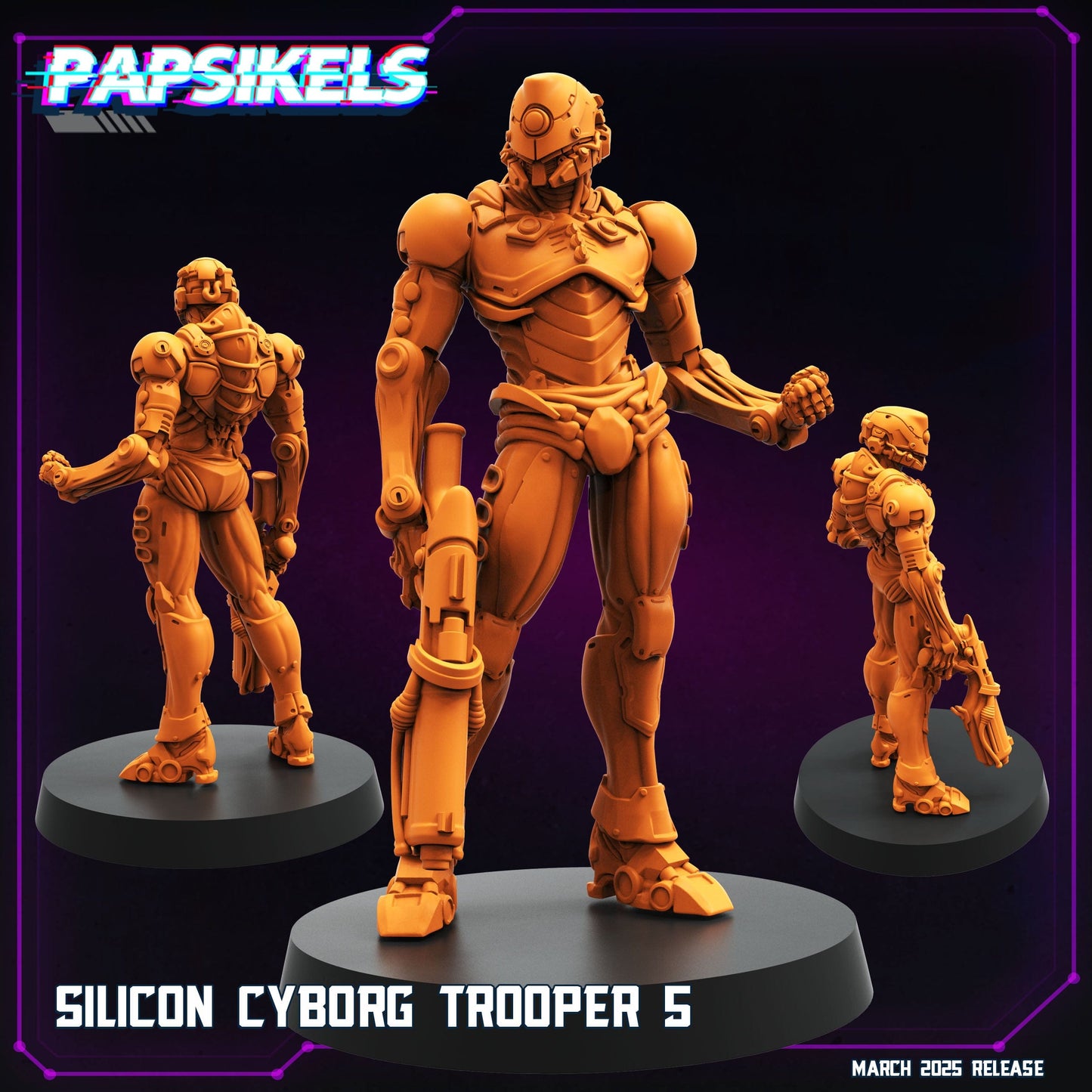 3D Printed Papsikels Silicon Cyborg Troopers MARCH 2025 CYBERPUNK 28mm 32mm - 3D Printing Boss 