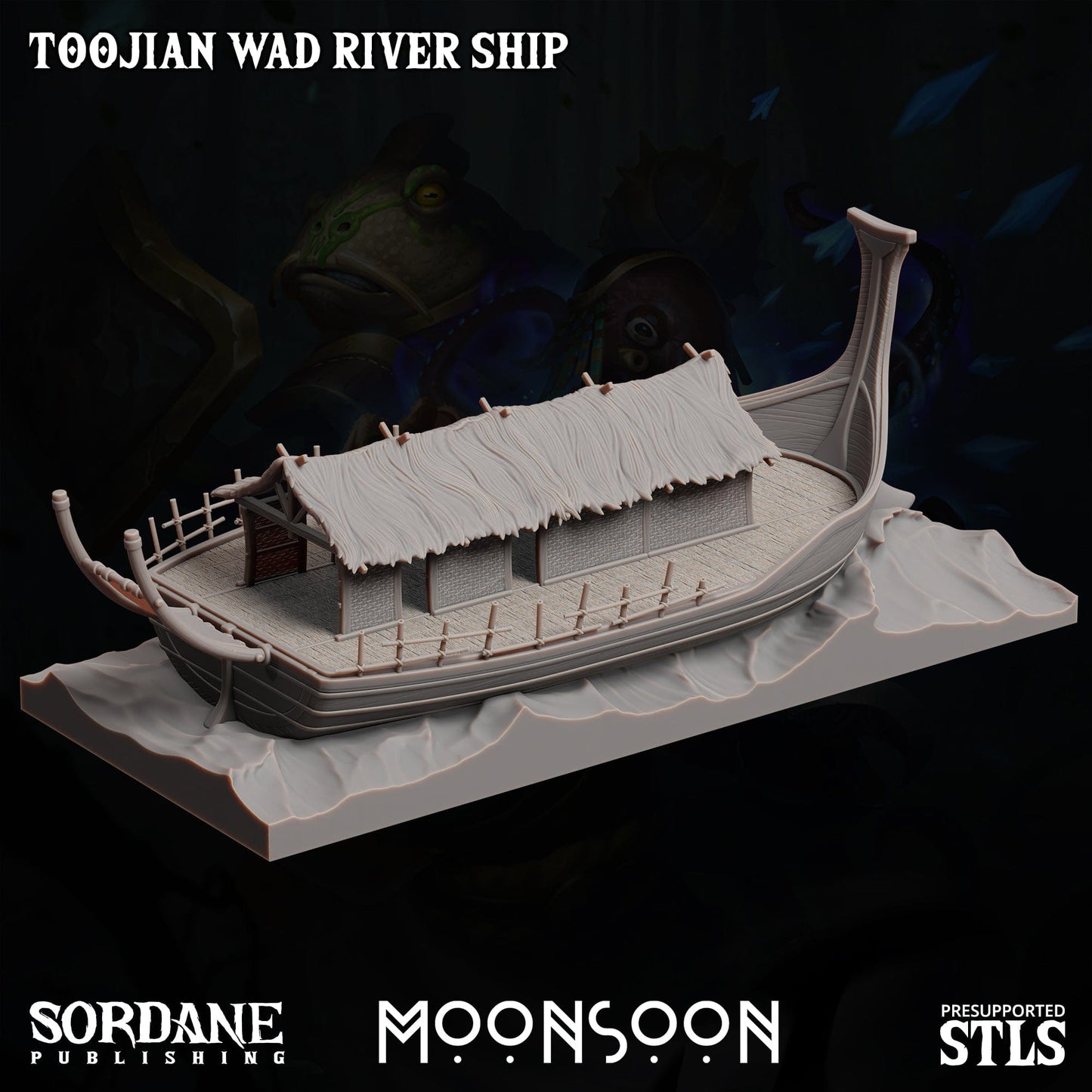 3D Printed Sordane Publishing Toojian Wad River Ship Moonsoon28 32mm D&D - 3D Printing Boss 