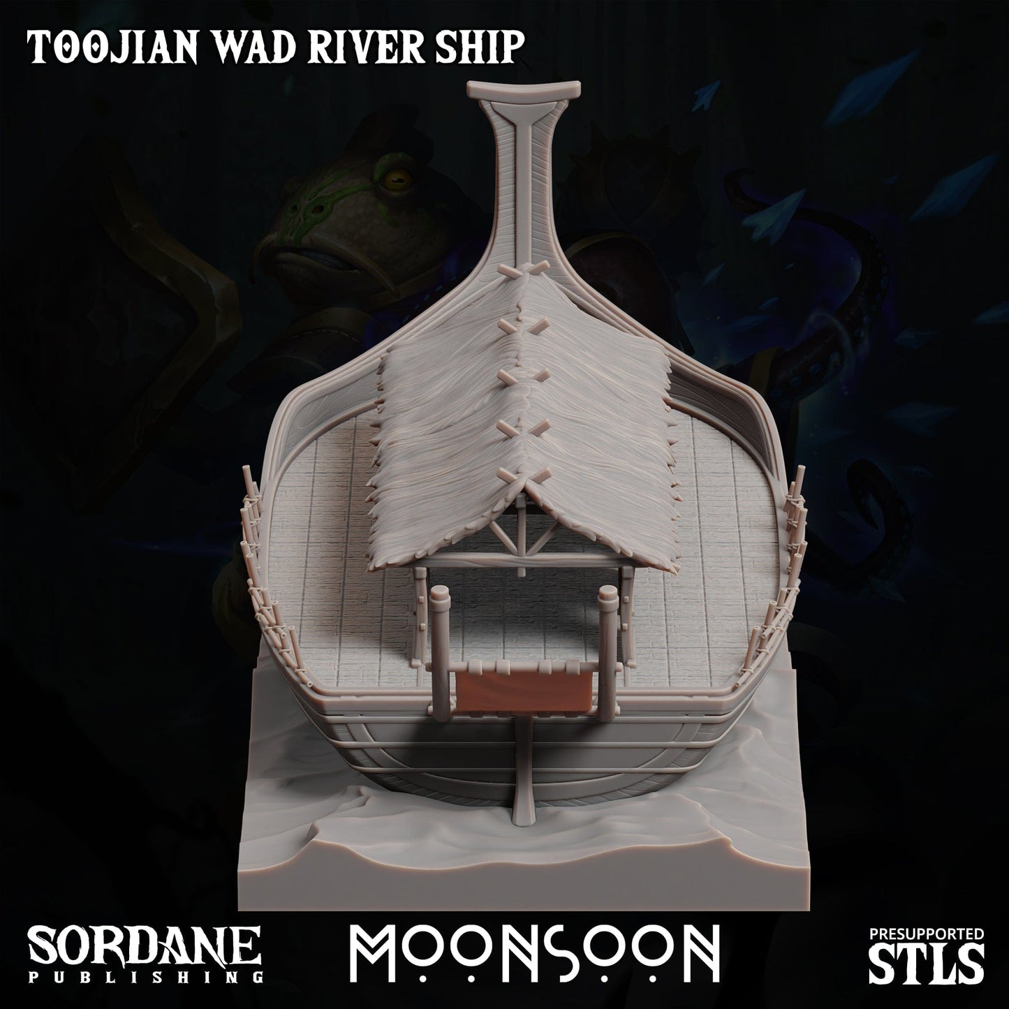 3D Printed Sordane Publishing Toojian Wad River Ship Moonsoon28 32mm D&D - 3D Printing Boss 